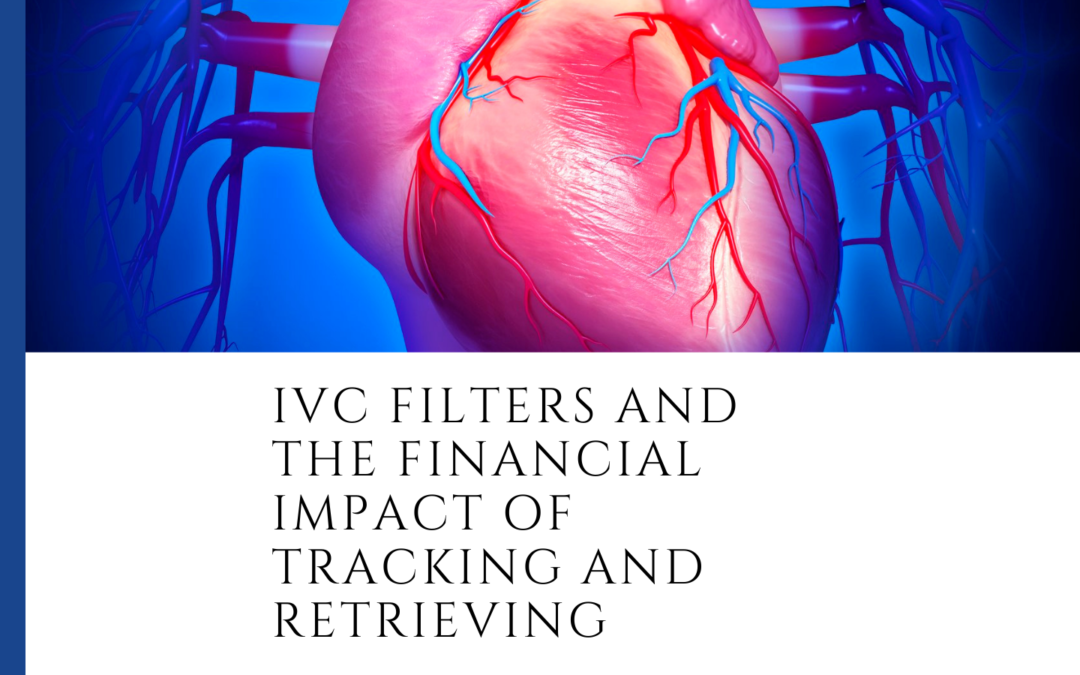 IVC Filters and the Financial Impact of Tracking and Retrieving